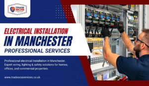 Electrical Installation in Manchester – Professional Services