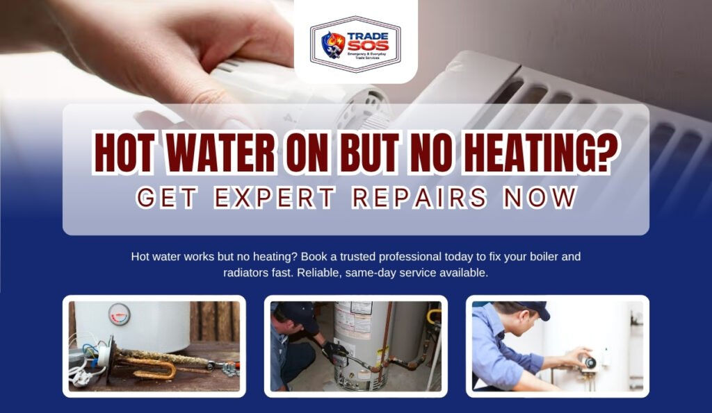 Hot Water On But No Heating? Get Expert Repairs Now