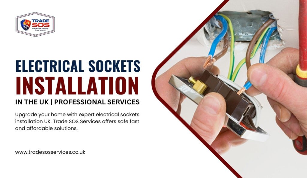 Electrical Sockets Installation in the UK | Professional Services