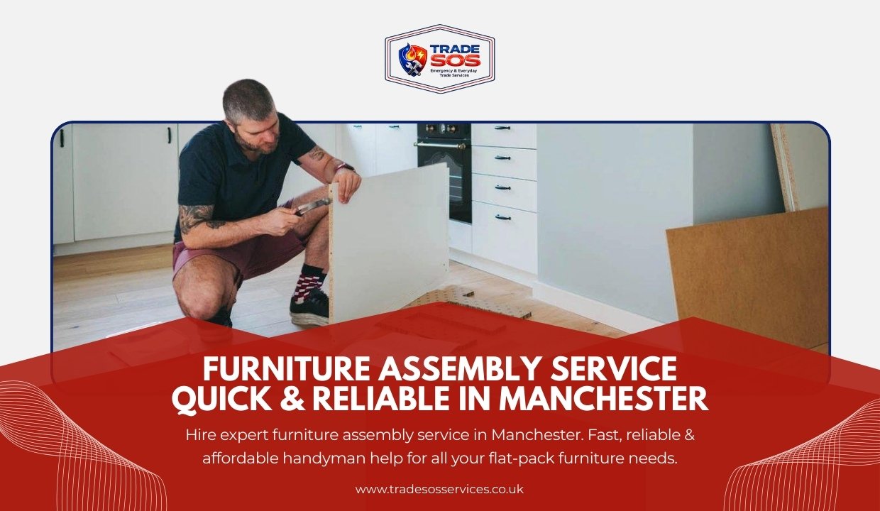 Furniture Assembly Service | Quick & Reliable in Manchester
