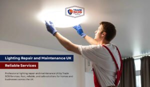 Lighting Repair and Maintenance UK – Reliable Services