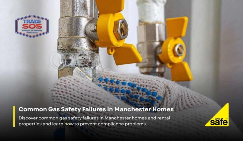 Common Gas Safety Failures in Manchester Homes
