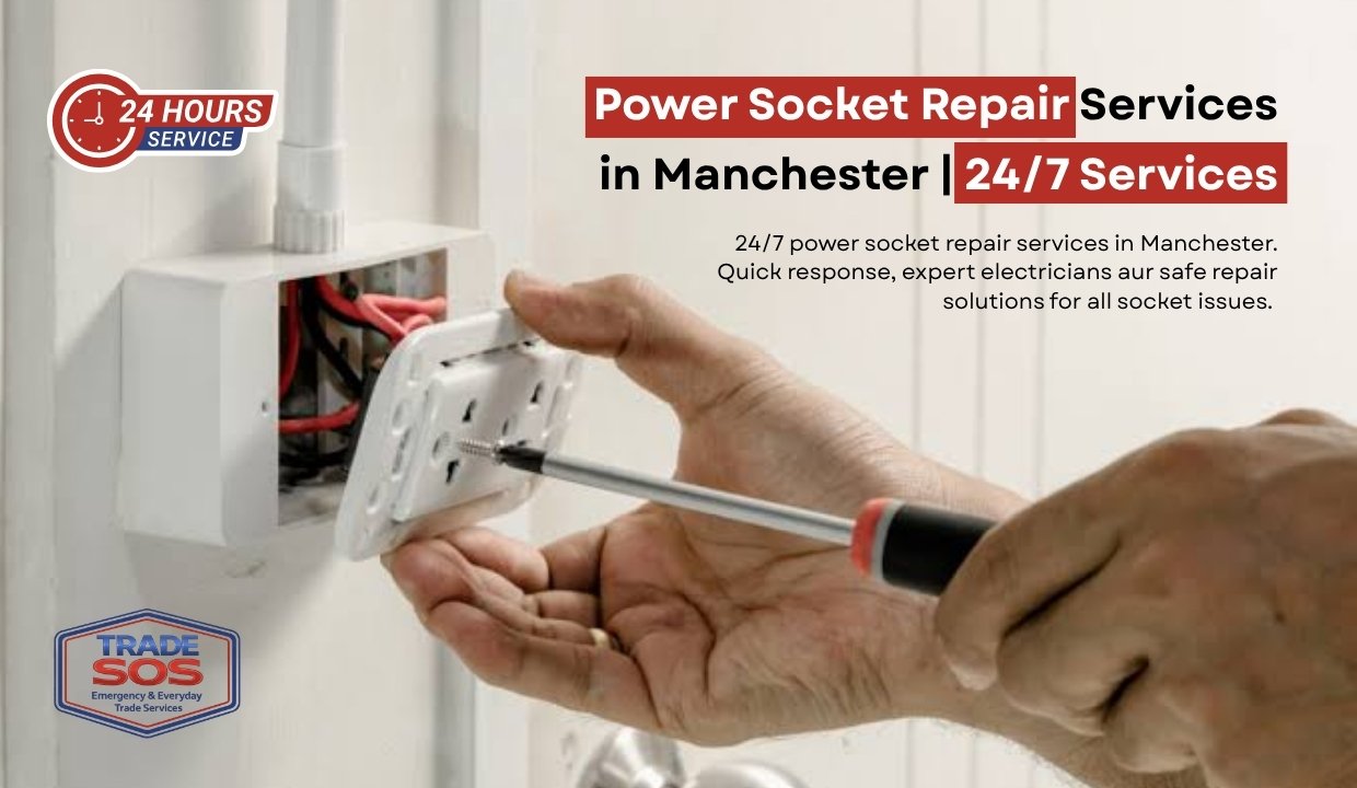 Power Socket Repair Services in Manchester