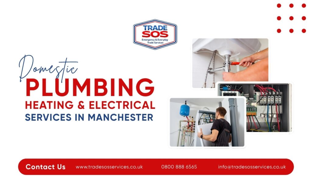 Domestic Plumbing, Heating & Electrical Services in Manchester
