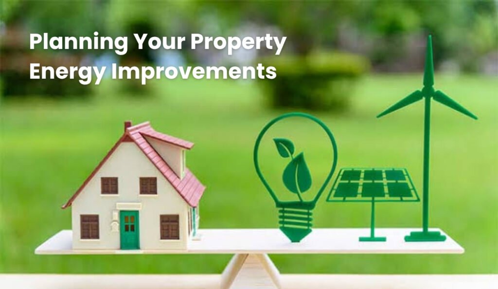 Planning Your Property Energy Improvements