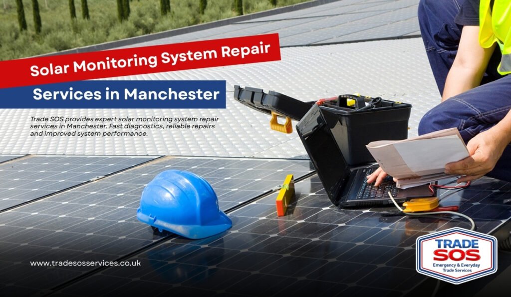 Solar Monitoring System Repair Services in Manchester