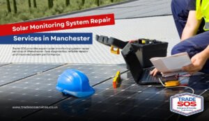 Solar Monitoring System Repair Services in Manchester